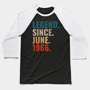 Legend since June 1966 Retro 1966 birthday shirt Baseball T-Shirt